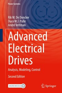 advanced electrical drives analysis modeling control 2nd edition rik w. de doncker, duco w.j. pulle, andré
