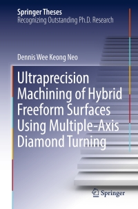 ultraprecision machining of hybrid freeform surfaces using multiple axis diamond turning 1st edition dennis