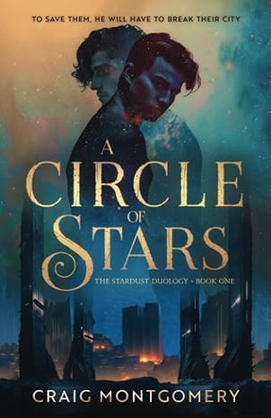 a circle of stars the stardust duology book one  craig montgomery 979-8988139218
