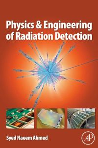 physics and engineering of radiation detection 1st edition syed naeem ahmed 0120455811, 0080569641,