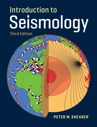 introduction to seismology 3rd edition peter m. shearer 1107184479, 1316886808, 9781107184473, 9781316886809