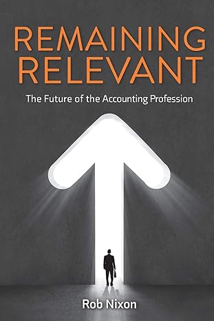 remaining relevant the future of the accounting profession 1st edition rachel carson professor of english and