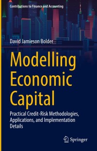 modelling economic capital practical credit risk methodologies applications and implementation details 1st