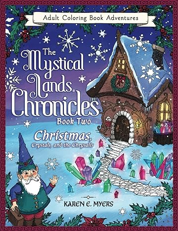 the mystical lands chronicles christmas crystals and the chrysalis book two  karen e. myers 979-8862014068