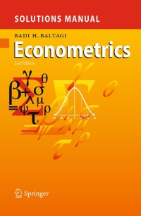 solutions manual for econometrics 2nd edition badi h. baltagi 3642033822, 3642033830, 9783642033827,