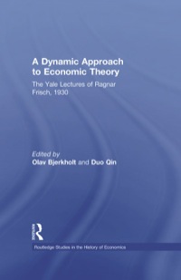 a dynamic approach to economic theory the yale lectures of ragnar frisch 1st edition ragnar frisch