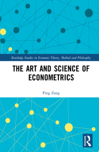the art and science of econometrics 1st edition ping zong 1032227273, 1000580245, 9781032227276,