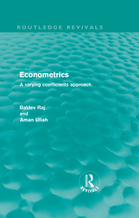 econometrics a varying coefficients approach 1st edition baldev raj, aman ullah 0415606934, 1317850661,