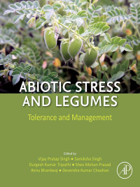 abiotic stress and legumes tolerance and management 1st edition vijay pratap singh, samiksha singh, durgesh