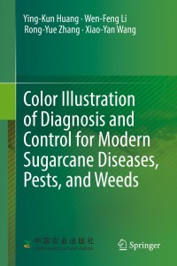 color illustration of diagnosis and control for modern sugarcane diseases pests and weeds 1st edition ying
