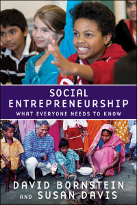 social entrepreneurship what everyone needs to know 1st edition david bornstein , susan davis 0195396340,