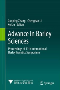 advance in barley sciences proceedings of 11th international barley genetics symposium 1st edition guoping