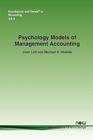 psychology models of management accounting 1st edition joan luft ,michael d shields 1601983468, 978-1601983466