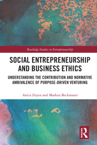 social entrepreneurship and business ethics understanding the contribution and normative ambivalence of