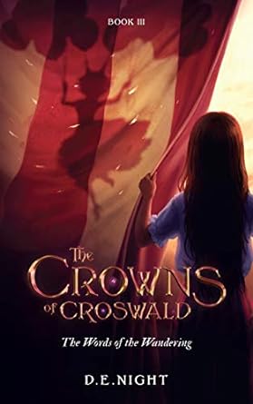the crowns of croswald the words of the wandering  d.e. night, jessie chatigny 1733859039, 978-1733859035