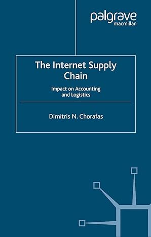 the internet supply chain impact on accounting and logistics 1st edition d. chorafas 1349427055,