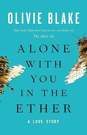 alone with you in the ether  olivie blake 1250888182, 978-1250888181