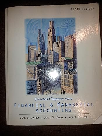 selected chapters from financial and managerial accounting 5th edition carl s. warrren 0538892579,