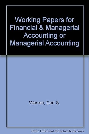 working papers for  financial and managerial accounting or  managerial accounting 6th edition carl s. warren