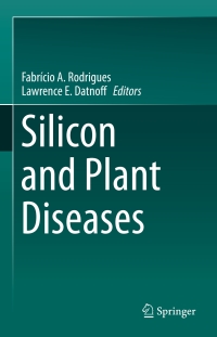 silicon and plant diseases 1st edition fabrício a. rodrigues 331922929x, 3319229303, 9783319229294,