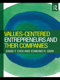 values centered entrepreneurs and their companies 1st edition david y. choi , edmund gray 0415997615,