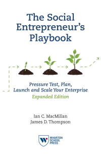 the social entrepreneurs playbook  pressure test plan launch and scale your social enterprise 1st edition ian