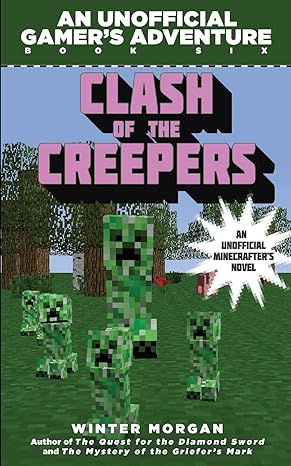 an unofficial gamers adventure clash of the creepers book six  winter morgan 1634505913, 978-1634505918