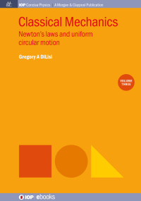 classical mechanics newtons laws and uniform circular motion volume 3 1st edition gregory a dilisi