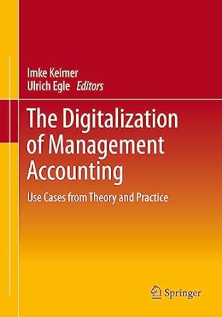 the digitalization of management accounting use cases from theory and practice 1st edition imke keimer