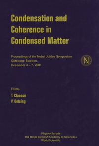 condensation and coherence in condensed matter proceedings of the nobel jubilee symposium 1st edition t
