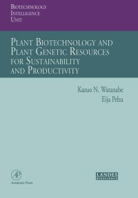 plant biotechnology and plant genetic resources for sustainability and productivity 1st edition watanabe,