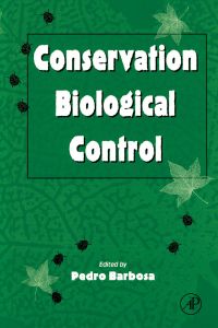 conservation biological control 1st edition barbosa, pedro a. 0120781476, 0080529801, 9780120781478,