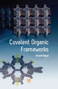 covalent organic frameworks 1st edition atsushi nagai 9814800872, 1000759172, 9789814800877, 9781000759174