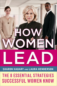 how women lead the 8 essential strategies successful women know 1st edition sharon hadary , laura henderson