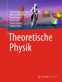 theoretische physik 1st edition matthias bartelmann, björn feuerbacher, timm krüger, dieter lüst, anton