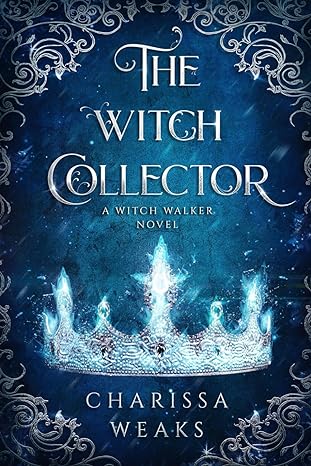 the witch collector a witch walker novel  charissa weaks 1648980449, 978-1648980442