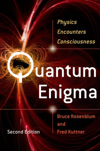 physics encounters consciousness quantum enigma 2nd edition bruce rosenblum, fred kuttner 0199753814,