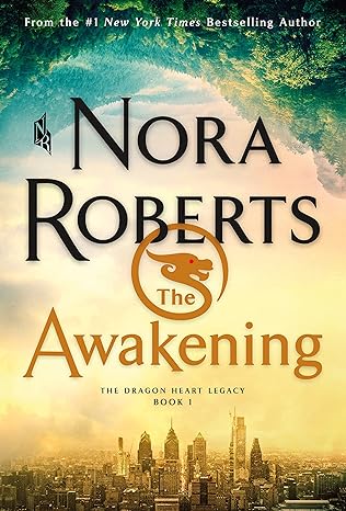 the awakening the dragon heart legacy book 1  nora roberts 1250771722, 978-1250771728
