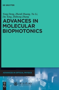advances in molecular biophotonics 1st edition yong deng, zhenli huang, yu li, da xing, zhihong zhang