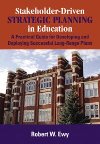 stakeholder driven strategic planning in education a practical guide for developing and deploying successful