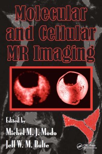 molecular and cellular mr imaging 1st edition michel m. j. modo, jeff w. m. bulte 0367403560, 1000654427,