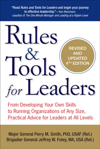 rules and tools for leaders from developing your own skills to running organizations of any size practical