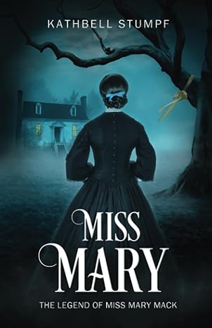 Miss Mary The Legend Of Miss Mary Mack