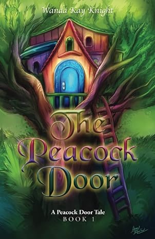 the peacock door a peacock door tale book 1  wanda kay knight 979-8987972274