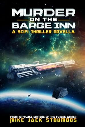 murder on the barge inn a scifi thriller novella  mike jack stoumbos 979-8987538425