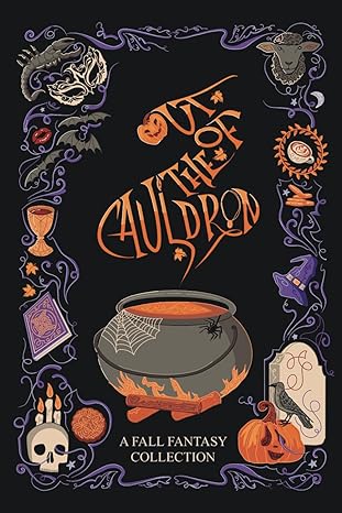 out of the cauldron a fall fantasy collection  mk ahearn 979-8987146149