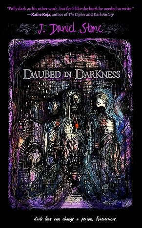 daubed in darkness  j. daniel stone 979-8988792000