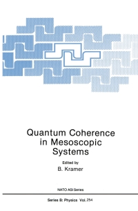 quantum coherence in mesoscopic systems 1st edition b. kramer 0306438895, 148993698x, 9780306438899,