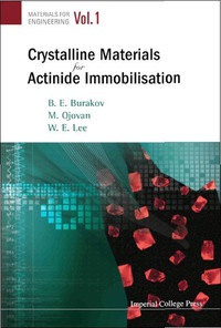 crystalline materials for actinide..(v1) 1st edition lee william (bill) e; burakov boris e; ojovan michael i