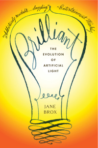 brilliant the evolution of artificial light 1st edition jane brox 0547055277, 0547487150, 9780547055275,